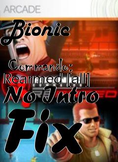 Box art for Bionic
            Commando: Rearmed [all] No Intro Fix