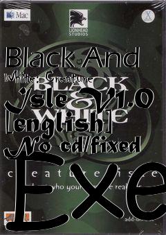 Box art for Black
And White: Creature Isle V1.0 [english] No-cd/fixed Exe