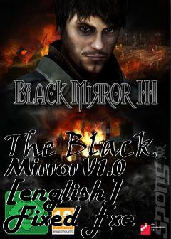 Box art for The Black Mirror V1.0 [english]
Fixed Exe