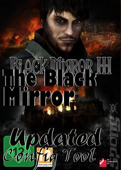 Box art for The Black Mirror
            Updated Config Tool