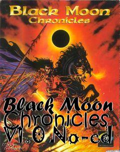 Box art for Black
Moon Chronicles V1.0 No-cd