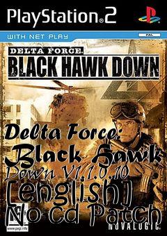 Box art for Delta
Force: Black Hawk Down V1.1.0.10 [english] No-cd Patch