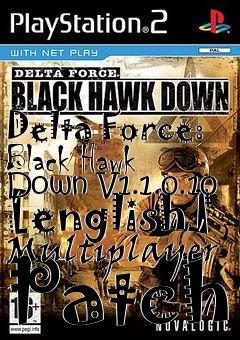 Box art for Delta
Force: Black Hawk Down V1.1.0.10 [english] Multiplayer Patch