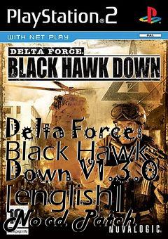 Box art for Delta
Force: Black Hawk Down V1.3.0 [english] No-cd Patch