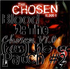 Box art for Blood
      2: The Chosen V1.0 [us] No-cd Patch #2