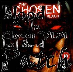 Box art for Blood
      2: The Chosen V1.01 [us] No-cd Patch