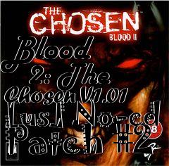 Box art for Blood
      2: The Chosen V1.01 [us] No-cd Patch #2