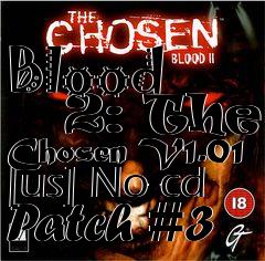 Box art for Blood
      2: The Chosen V1.01 [us] No-cd Patch #3