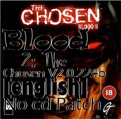 Box art for Blood
      2: The Chosen V2.0.224b [english] No-cd Patch