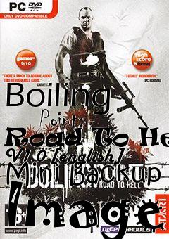 Box art for Boiling
      Point: Road To Hell V1.0 [english] Mini Backup Image