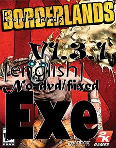 Box art for Borderlands
            V1.3.1 [english] No-dvd/fixed Exe