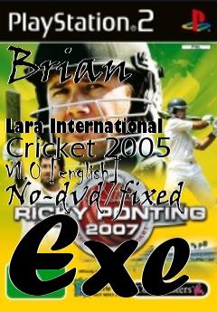 Box art for Brian
            Lara International Cricket 2005 V1.0 [english] No-dvd/fixed Exe