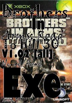 Box art for Brothers
      In Arms: Road To Hill 30 V1.02 [all] No-cd/fixed Exe