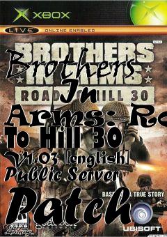 Box art for Brothers
      In Arms: Road To Hill 30 V1.03 [english] Public Server Patch