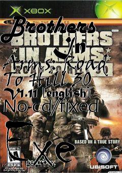 Box art for Brothers
      In Arms: Road To Hill 30 V1.11 [english] No-cd/fixed Exe