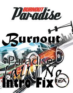 Box art for Burnout
            Paradise [all] No Intro Fix