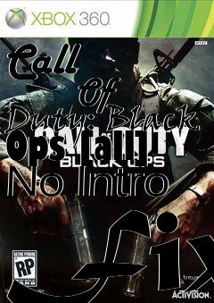 Box art for Call
            Of Duty: Black Ops [all] No Intro Fix