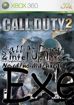 Box art for Call
Of Duty 2 Intel Update V1.01
[english/french/german/spanish/italian/polish/russian] No-cd/no-dvd/fixed Exe