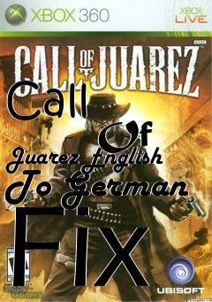 Box art for Call
            Of Juarez English To German Fix