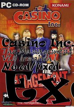 Box art for Casino Inc.: The Management V1.0
[english] No-cd/fixed Exe