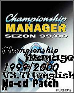 Box art for Championship
      Manager 1999/2000 V3.71 [english] No-cd Patch