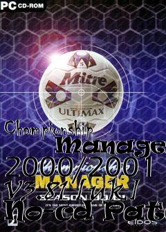 Box art for Championship
      Manager 2000/2001 V3.81 [uk] No-cd Patch