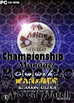 Box art for Championship
      Manager 2000/2001 V3.81 [uk] No-cd Patch