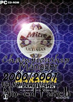 Box art for Championship
      Manager 2000/2001 V3.89 [english] No-cd Patch