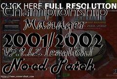 Box art for Championship
      Manager 2001/2002 V3.9.62 [english] No-cd Patch