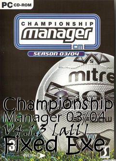 Box art for Championship
Manager 03/04 V4.1.3 [all] Fixed Exe