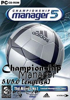 Box art for Championship
      Manager 5 V5.0 [english] Fixed Exe