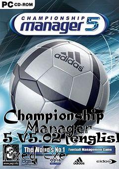 Box art for Championship
      Manager 5 V5.02 [english] Fixed Exe