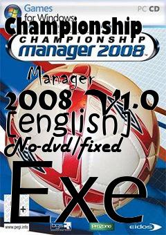 Box art for Championship
            Manager 2008 V1.0 [english] No-dvd/fixed Exe
