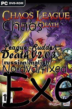 Box art for Chaos
            League: Sudden Death V2.03 [russian/english] No-dvd/fixed Exe