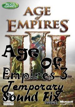 Box art for Age
            Of Empires 3 Temporary Sound Fix