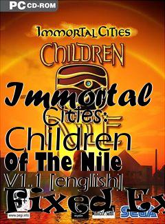 Box art for Immortal
      Cities: Children Of The Nile V1.1 [english] Fixed Exe