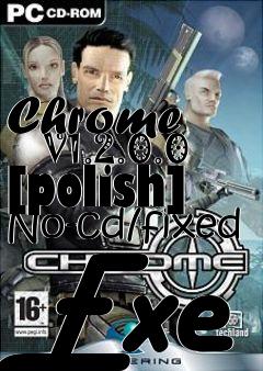 Box art for Chrome
      V1.2.0.0 [polish] No-cd/fixed Exe