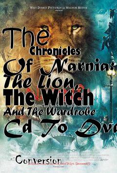 Box art for The
            Chronicles Of Narnia: The Lion, The Witch And The Wardrobe Cd To Dvd
            Conversion