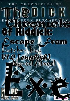 Box art for The
      Chronicles Of Riddick: Escape From Butcher Bay V1.0 [english]
      No-cd/fixed Exe