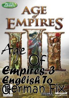 Box art for Age
            Of Empires 3 English To German Fix