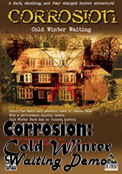 Box art for Corrosion: Cold Winter Waiting Demo