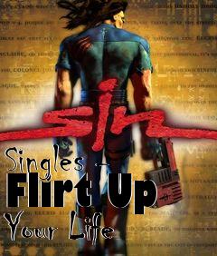 Box art for Singles - Flirt Up Your Life