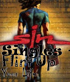 Box art for Singles - Flirt Up Your Life