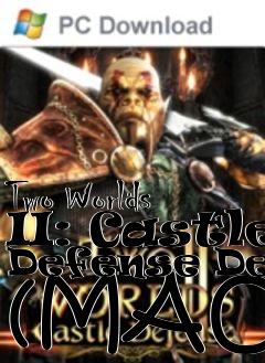 Box art for Two Worlds II: Castle Defense Demo (MAC)