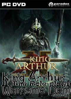 Box art for King Arthur II: The Role-playing Wargame Demo