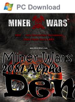 Box art for Miner Wars 2081 Alpha Demo