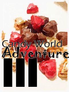 Box art for Candy World Adventure III