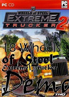 Box art for 18 Wheels of Steel Extreme Trucker Demo