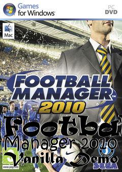 Box art for Football Manager 2010 Vanilla Demo
