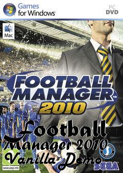 Box art for Football Manager 2010 Vanilla Demo